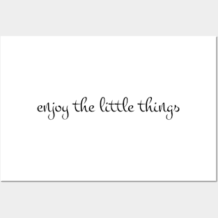 enjoy the little things Posters and Art